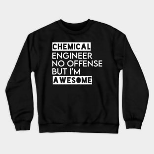 chemical engineer Crewneck Sweatshirt